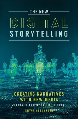 The New Digital Storytelling: Creating Narratives with New