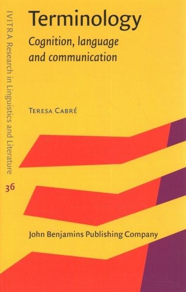 Terminology: Cognition, Langua ge and Communication