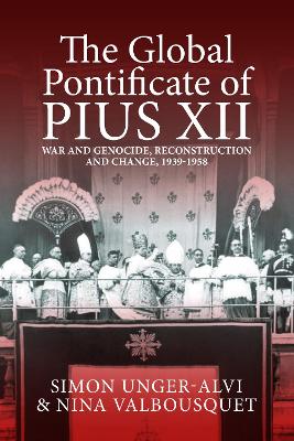 The Global Pontificate of Pius XII: War and Genocide