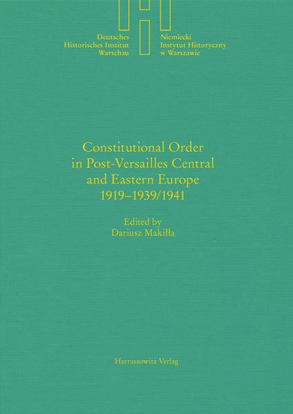 Constitutional Order in Post-V ersailles Central and Eastern