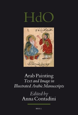 Arab Painting: Text and Image in Illustrated Arabic Manuscri
