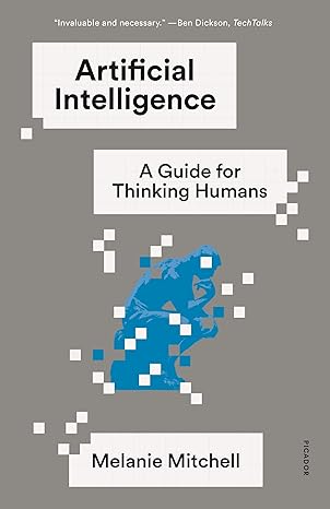 Artificial Intelligence: A Gui de for Thinking Humans