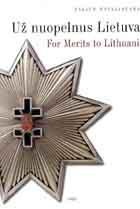 Už nuopelnus Lietuvai.  For Merits to Lithuania