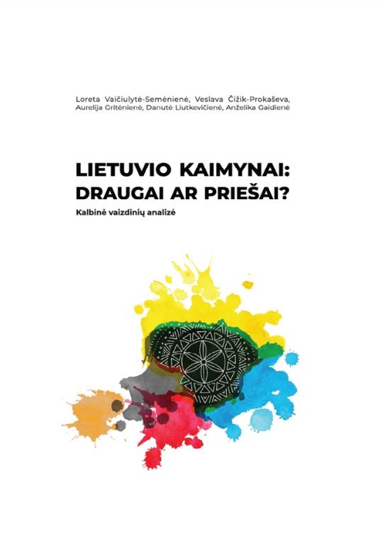 Lietuvio kaimynai: draugai ar priešai?
