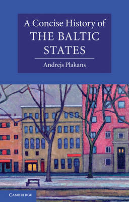 A Concise History of the Baltic States