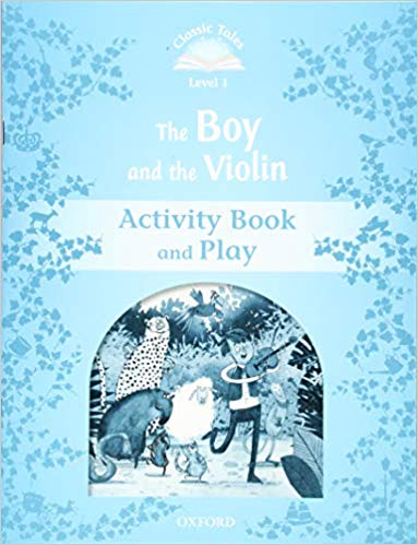 Classic Tales Level 1 The Boy and the Violin Activity Book (pratybos, 2nd Revised edition)