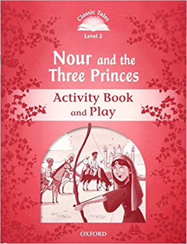 Classic Tales 2 Activity book. Nour and the Princes