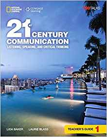 21st Century Communication 1 Listening, Speaking and Critical Thinking Teacher's Guide (mokytojo knyga)