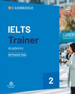 IELTS Trainer 2 Academic: SixPractice Tests