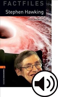 Oxford Bookworms Library: Level 2:: Stephen Hawking audio pack: Graded readers for secondary and adult learners; 3rd Revised edition
