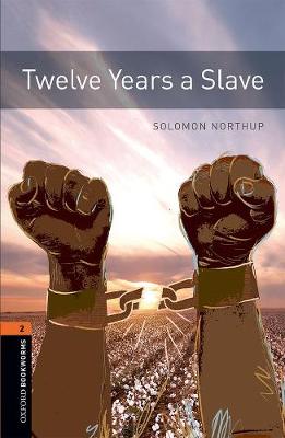 Oxford Bookworms Library Level 3 Twelve Years a Slave Audio Pack. Graded readers for secondary and adult learners. 3rd revised edition