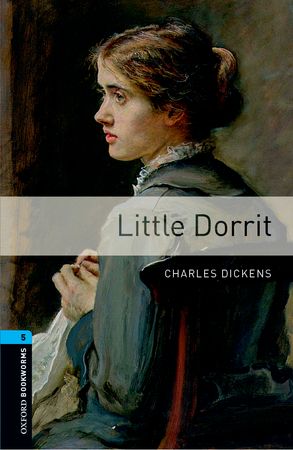Oxford Bookworms Library (skaitiniai) 3E 5: Little Dorrit