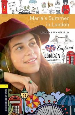 Oxford Bookworms Library Level 1 Maria's Summer in London. Graded readers for secondary and adult learners (3rd Revised edition)