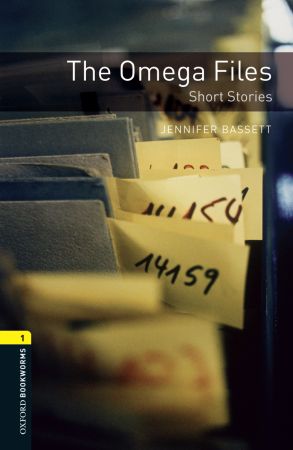 Oxford Bookworms Library: Stage 1: The Omega Files - Short Stories