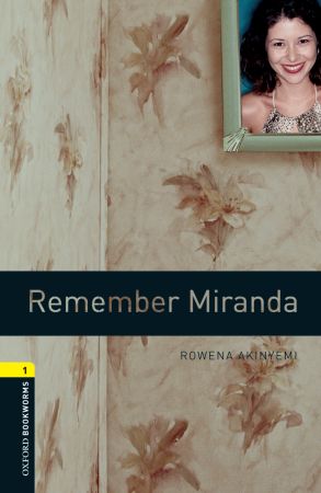 Oxford Bookworms Library: Stage 1: Remember Miranda