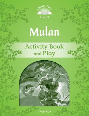 Classic Tales 3: Mulan. Activity Book and Play (pratybos, 2nd Revised edition)