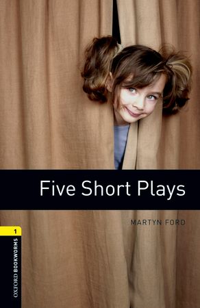 Oxford Bookworms Library: Stage 1: Five Short Plays
