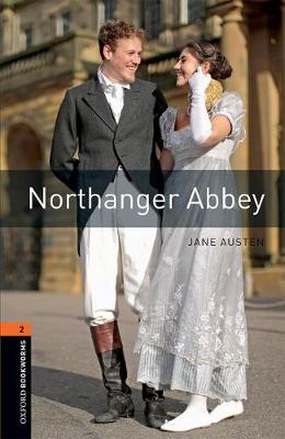 Oxford Bookworms Library Level 2 Northanger Abbey. Graded readers for secondary and adult learners. 2nd revised edition