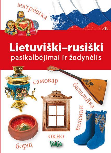 Lietuviški - rusiški pasikalbėjimai ir žodynėlis