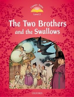 Classic Tales Second Edition Level 2 The Two Brothers and the Swallows 2nd Revised edition