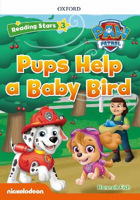 Reading Stars Paw Patrol 3; Pups Help a Baby Bird
