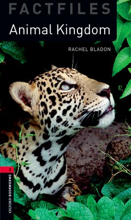 Oxford Bookworms 3E 3: Animal Kingdom