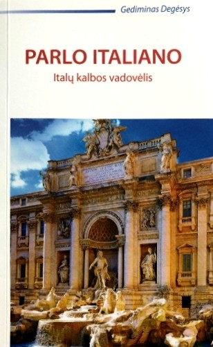 Parlo Italiano: italų kalbos vadovėlis