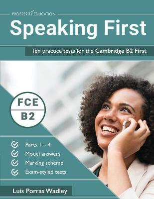 Speaking First: 10 Practice Tes ts for the Cambridge B2 First