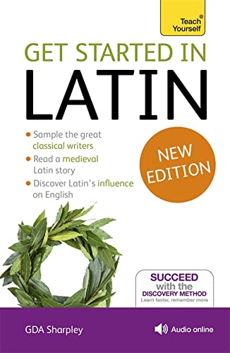 Get Started in Latin Absolute Beginner Course: The essential introduction to reading, writing and understanding a new language (Teach Yourself Language)