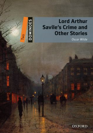 New Dominoes 2: Lord Arthur Savile's Crime and Other Stories