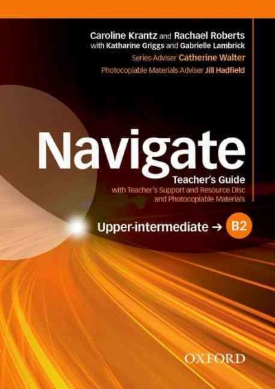Navigate B2 Upper-intermediate Teacher's Guide with Teacher's Support and Resource Disc