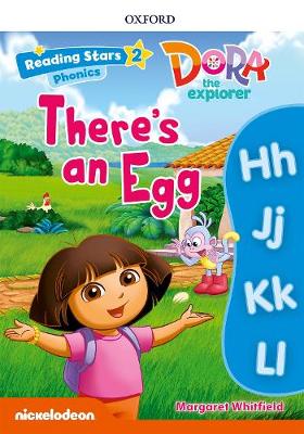 Reading Stars Dora 2 Phonics Theres An Egg