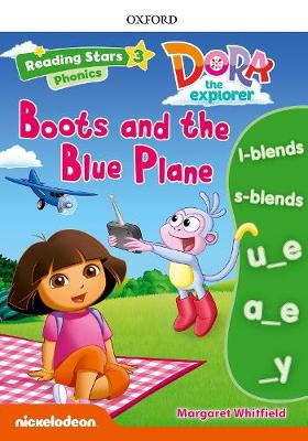 Reading Stars Dora 3: Phonics Boots & the Blue Plane