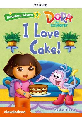 Reading Stars Dora 3 I Love Cake
