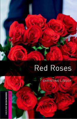 Oxford Bookworms Library Starter: Red Roses