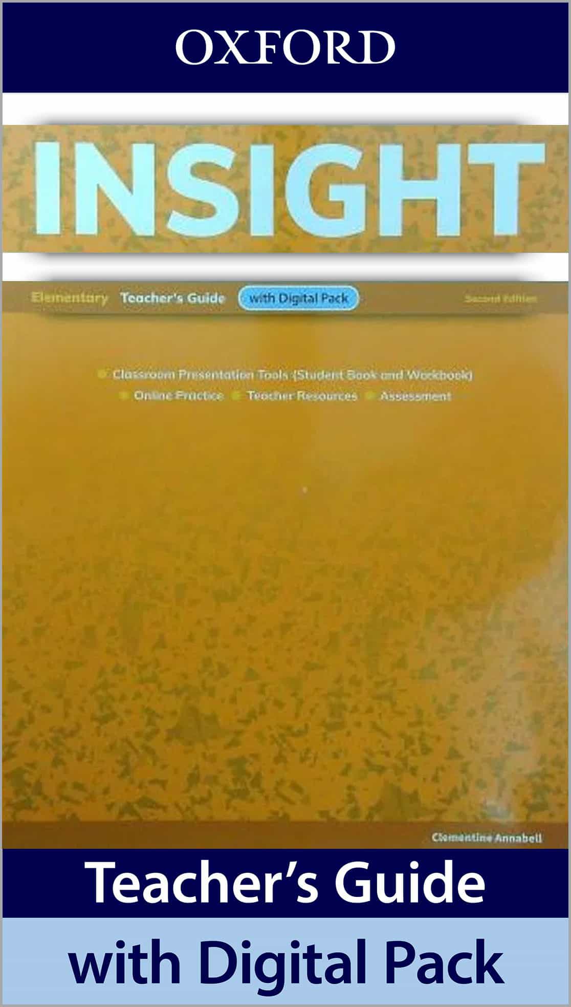 Insight: Elementary: Teachers Guide with Digital Pack: Print Teacher's Guide and 4 years' access to Classroom Presentation Tools, Online Practice, Teacher Resources, and Assessment.