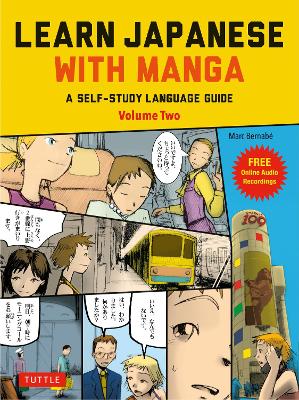 Learn Japanese with Manga Volume Two: A Self-Study Language Guide (free online audio), Volume 2
