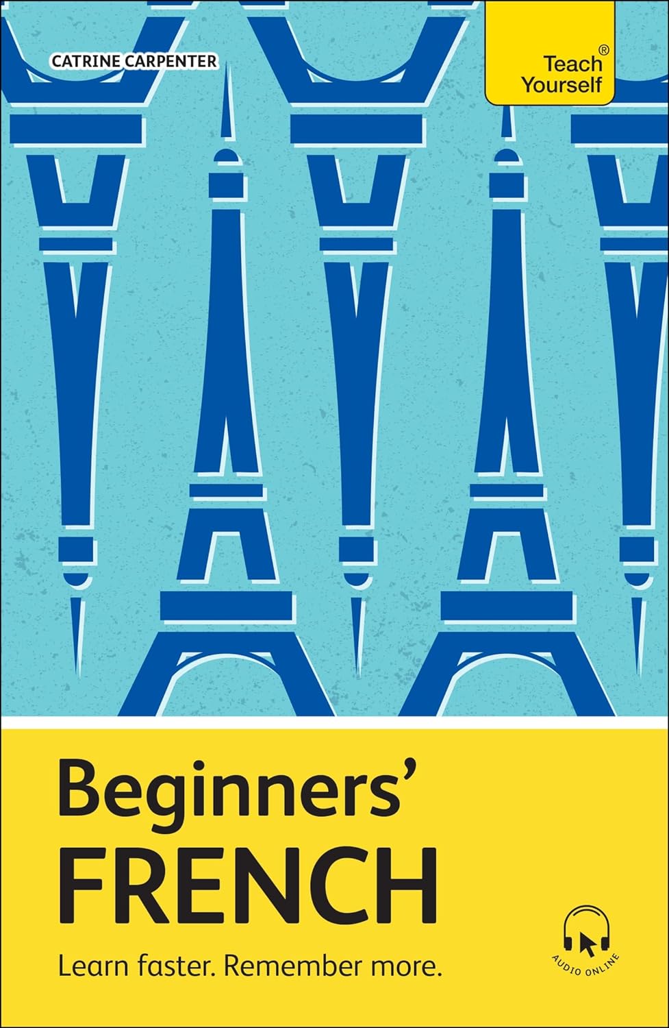 Beginners’ French. Learn Faster. Remember more