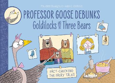 Picture Bk: Professor Goose De bunks Goldilock & Three Bears