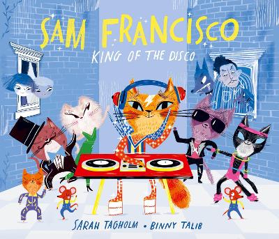 Picture Bk: Sam Francisco King of the Disco. Age 2+ years