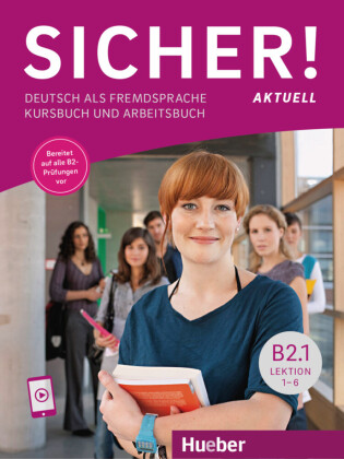 Sicher! aktuell .B2/1 Kursbuch und Arbeitsbuch mit Audios online, Lektion 1-6  (vadovėlis ir pratybos)