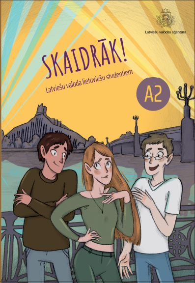 Skaidrak! Latviešu valoda lietuviešu studentiem (2 dalis, A2 lygis)