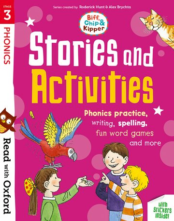 Read with Oxford: Stage 3: Biff, Chip and Kipper: Stories and Activities: Phonics practice, writing, spelling, fun word games and more