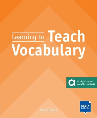 DELTA: Learning to Teach VOCAB ULARY/ digital content A1-C2