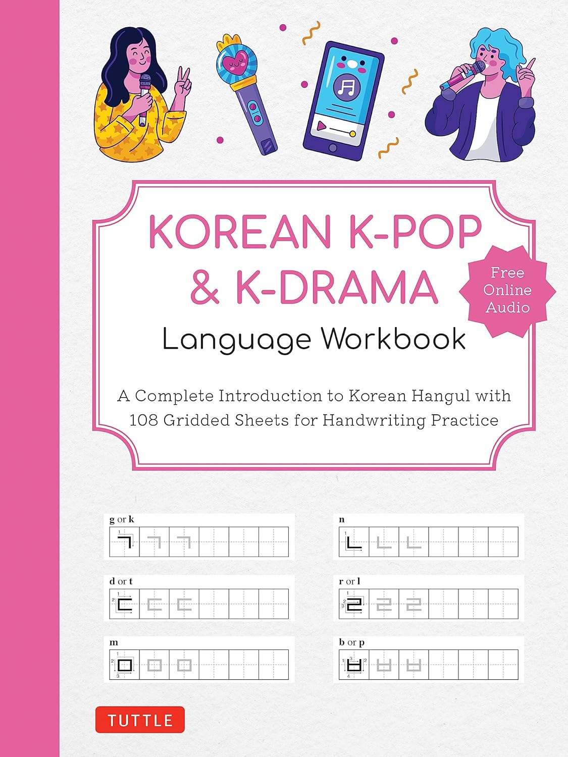 Korean K-Pop and K-Drama Language Workbook: A Complete Introduction to Korean Hangul with 108 Gridded Sheets for Handwriting Practice