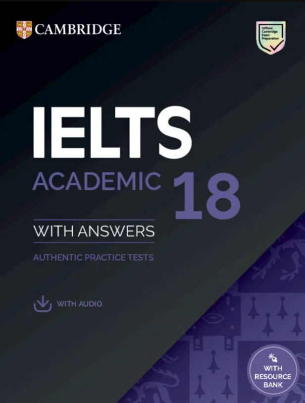 IELTS 18 Academic Student's Book with Answers with Audio with Resource Bank: Authentic Practice Tests