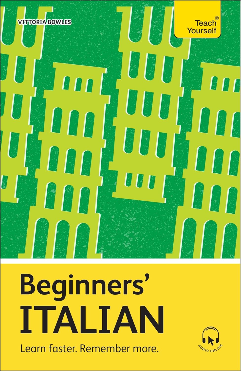 Beginners’ Italian. Learn Faster. Remember more