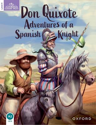 Classic Tales Second Edition: Level 4: Don Quixote: Adventures of a Spanish Knight