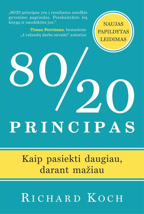 80/20 principas. Kaip pasiekti daugiau, darant mažiau - Richard Koch