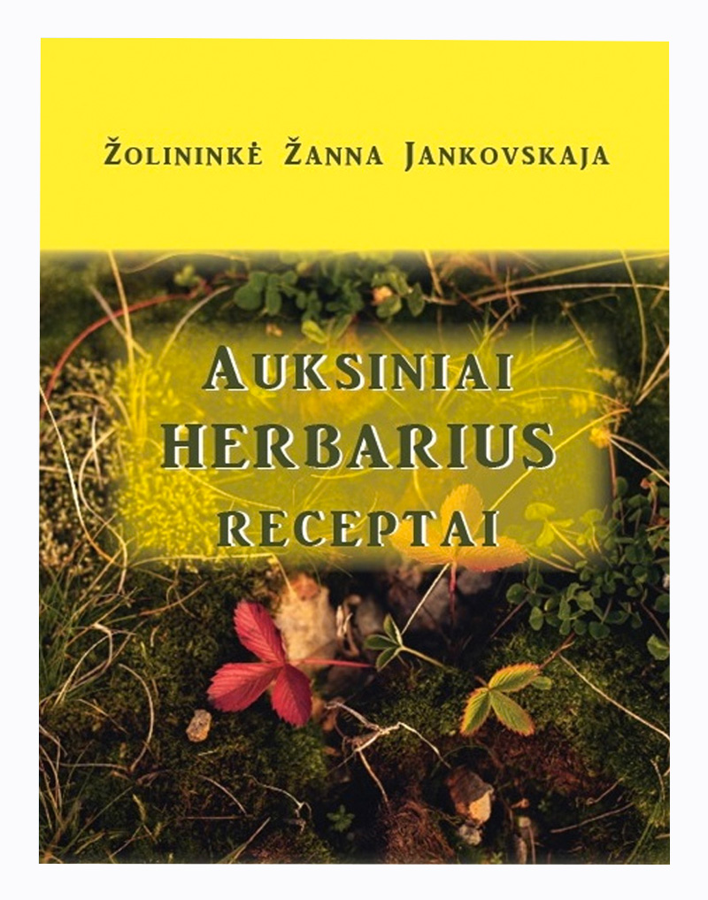 „Auksiniai Herbarius receptai“ Žanna Jankovskaja